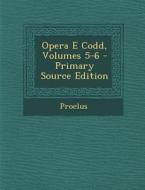 Opera E Codd, Volumes 5-6 di Proclus edito da Nabu Press