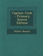 Captain Cook - Primary Source Edition di Walter Besant edito da Nabu Press