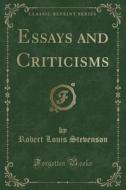 Essays And Criticisms (classic Reprint) di Robert Louis Stevenson edito da Forgotten Books