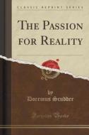The Passion For Reality (classic Reprint) di Doremus Scudder edito da Forgotten Books