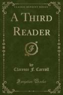 A Third Reader (classic Reprint) di Clarence F Carroll edito da Forgotten Books