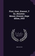 First_over_everest_the_houston-mount_everest_expedition_1933 di Anna Kavan edito da Palala Press