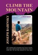 Climb The Mountain: A Path Taken di Joseph Babinsky edito da Lulu.com