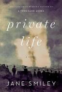 Private Life di Jane Smiley edito da Knopf Publishing Group