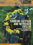 Carbon-Oxygen and Nitrogen Cycles: Respiration, Photosynthesis, and Decomposition di Rebecca Harman edito da Heinemann Educational Books