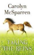 Taking the Reins di Carolyn McSparren edito da Thorndike Press
