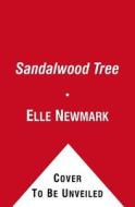 The Sandalwood Tree di Elle Newmark edito da Atria Books