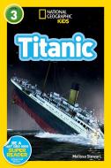 National Geographic Readers: Titanic di Melissa Stewart edito da NATL GEOGRAPHIC SOC