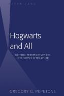 Hogwarts and All di Gregory G. Pepetone edito da Lang, Peter