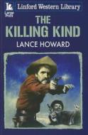 The Killing Kind di Lance Howard edito da Linford