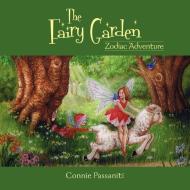 The Fairy Garden Zodiac Adventure di Connie Passaniti edito da Lulu.com