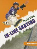 In-Line Skating di Martin Smith edito da PowerKids Press