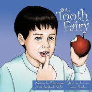 The Tooth Fairy di Avril Beckford M.D. edito da Authorhouse
