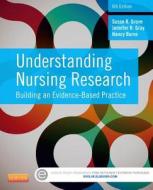 Understanding Nursing Research di Susan K. Grove, Jennifer R. Gray, Nancy Burns edito da Elsevier Health Sciences