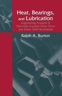 Heat, Bearings, and Lubrication di Ralph A. Burton edito da Springer New York