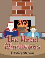The Hotel Christmas di Mallory Kate Russo edito da America Star Books