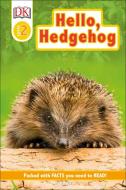 DK Readers Level 2: Hello Hedgehog di Laura Buller edito da DK PUB
