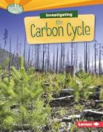 Investigating the Carbon Cycle di Mary Lindeen edito da Lerner Publications