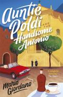 Auntie Poldi and the Handsome Antonio di Mario Giordano edito da Hodder And Stoughton Ltd.