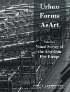 Urban Forms As Art Volume 1 di Peter Lagomarsino edito da Xlibris