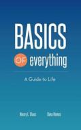 Basics of Everything di Nancy L. Claus, Dana Lauren Ramos edito da Createspace