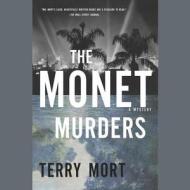 The Monet Murders di Terry Mort edito da Pegasus Books
