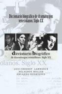 Diccionario Biografico de Dramaturgos Venezolanos. Siglo XX di Luis Chesney-Lawrence edito da Createspace