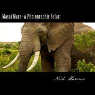 Masai Mara - A Photographic Safari di Nick Mariano edito da Createspace
