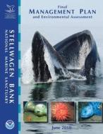 Stellwagen Bank National Marine Sanctuary Final Management Plan and Environmental Assessment: June 2010 di U. S. Department of Commerce edito da Createspace
