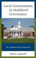 Local Governments in Multilevel Governance di Robert Agranoff edito da Lexington Books