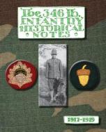 The 346th Infantry Historical Notes di Anonymous edito da Createspace