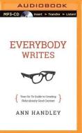 Everybody Writes: Your Go-To Guide to Creating Ridiculously Good Content di Ann Handley edito da Audible Studios on Brilliance