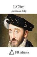 L'Olive di Joachim Du Bellay edito da Createspace
