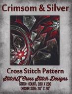 Crimson and Silver Cross Stitch Pattern di Tracy Warrington edito da Createspace