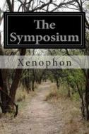 The Symposium di Xenophon edito da Createspace