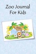 Zoo Journal for Kids di Tom Alyea edito da Createspace