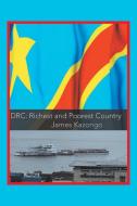 DRC Richest and Poorest Country di James Kazongo edito da Xlibris