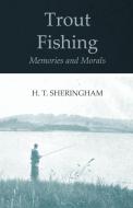 Trout Fishing Memories and Morals di H. T. Sheringham edito da Read Country Books