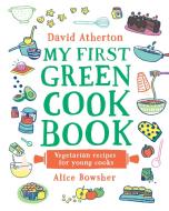 My First Green Cook Book di David Atherton edito da Walker Books Ltd.