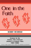 One in the Faith: Sermons for the Sundays After Pentecost (Sundays in Ordinary Time): First Third: Cycle C First Lesson Texts from the C di Harry N. Huxhold edito da CSS Publishing Company
