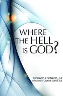 Where the Hell is God? di Richard Leonard edito da Paulist Press International,U.S.