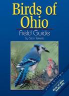 Birds of Ohio Field Guide di Stan Tekiela edito da ADVENTURE PUBN
