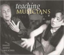 Teaching Musicians: A Photographer's View di Diane Asseo Griliches edito da BUNKER HILL PUB