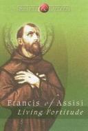 Francis Of Assisi di Boniface Hanley, Michael Amodei edito da Ave Maria Press