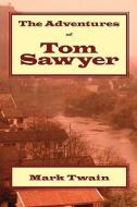 The Adventures of Tom Sawyer di James Matthew Barrie edito da CLASSIC BOOKS LIB
