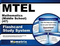Mtel Mathematics (Middle School) (47) Flashcard Study System: Mtel Test Practice Questions and Exam Review for the Massachusetts Tests for Educator Li di Mtel Exam Secrets Test Prep Team edito da Mometrix Media LLC