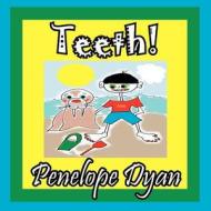 Teeth! di Penelope Dyan edito da Bellissima Publishing LLC