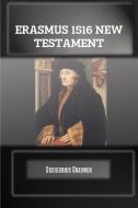 ERASMUS 1516 GREEK AND LATIN NEW TESTAMENT di Desiderius Erasmus, Editor Rev Terry Kulakowski edito da Reformed Church Publications