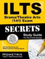 ILTS Drama/Theatre Arts (141) Exam Secrets: ILTS Test Review for the Illinois Licensure Testing System di Ilts Exam Secrets Test Prep Team edito da Mometrix Media LLC