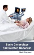 Basic Gynecology and Related Concerns edito da ML Books International - IPS